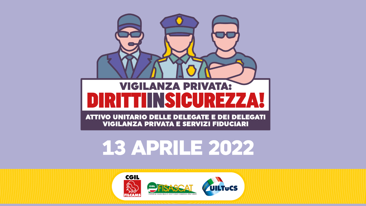 locandina dell'eventoFilcams Cgil Vigilanza Privata - attivo unitario nazionale 13 aprile 2022