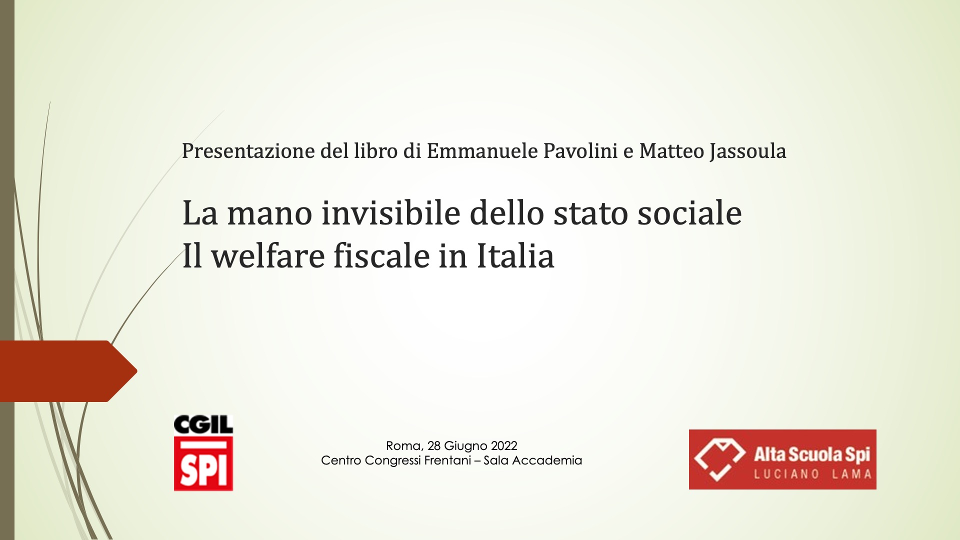 Presentazione del libro di Emmanuele Pavolini e Matteo Jassoula "La mano invisibile dello stato sociale. Il welfare fiscale in Italia" 28 giugno 2022