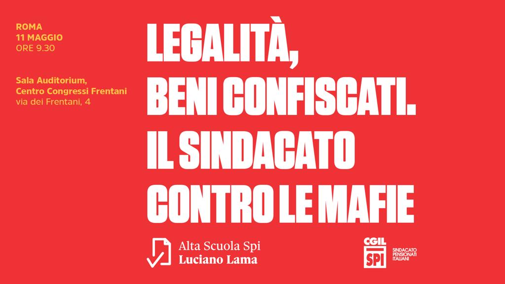 locandinaSpi Cgil Evento "Legalità, beni confiscati. Il sindacato contro le mafie" 11 maggio 2022